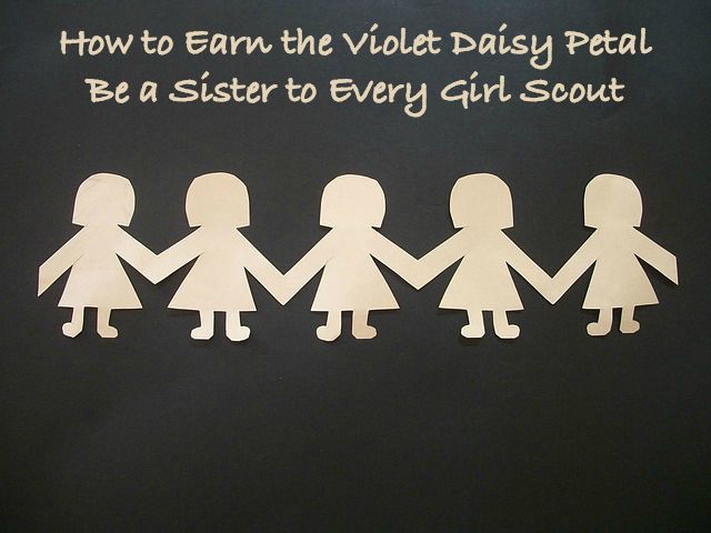 How to Earn the Violet Daisy Petal Be a Sister to Every Girl Scout