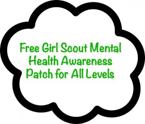 The International Bipolar Foundation has a free mental health awareness program that comes with a free patch for each girl who completes it.