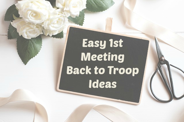 easy Girl Scout Back to Troop ideas for all levels