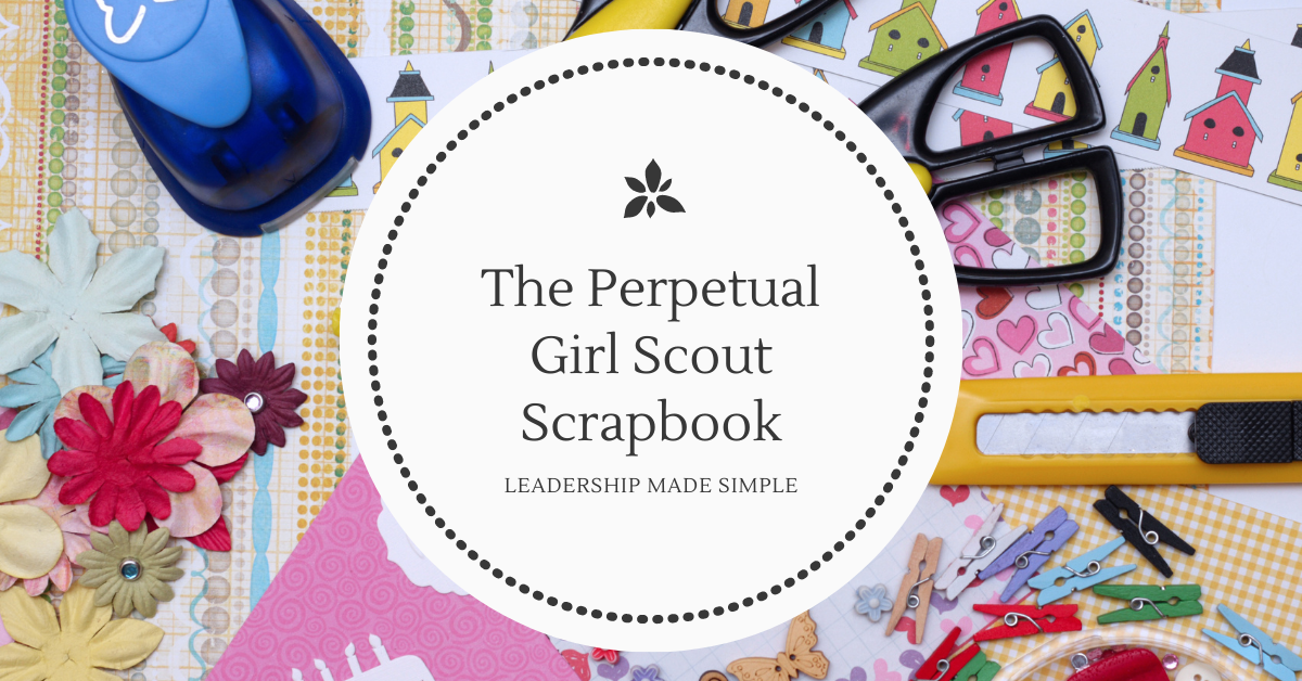 The Perpetual Girl Scout Scrapbook