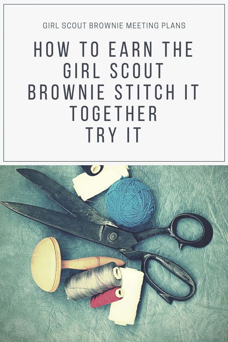 How to Earn the Girl Scout Brownie Stitch It Together Try It