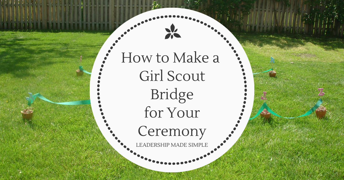 How I Made Our Bridge for Our Girl Scout Brownie to Junior Bridging Ceremony