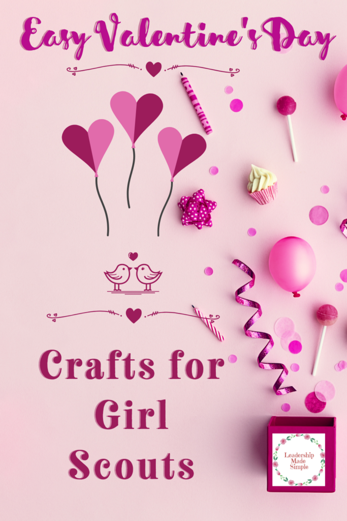 Easy Valentine's Day Crafts for Girl Scouts