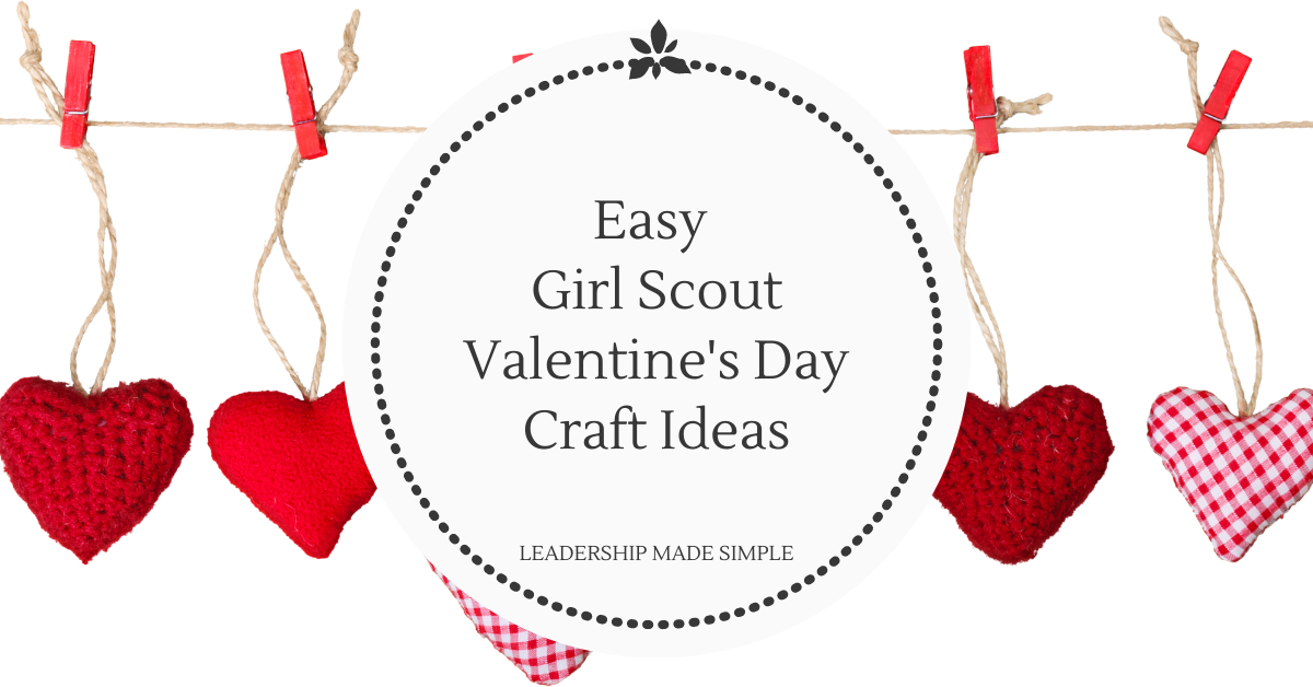 Easy Girl Scout Valentine’s Day Craft Ideas