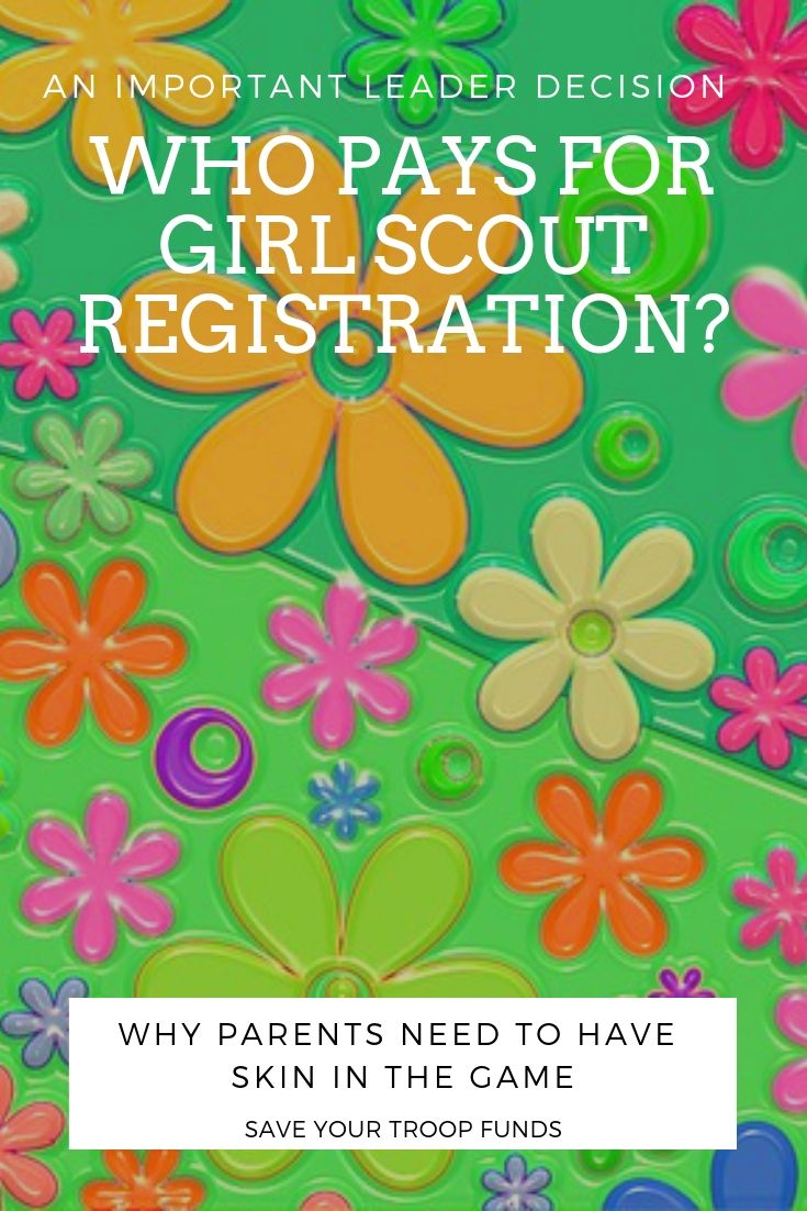 WHO PAYS FOR GIRL SCOUT REGISTRATION?