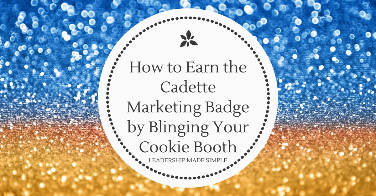 How to Earn the Cadette Marketing Badge by Blinging Your Cookie Booth