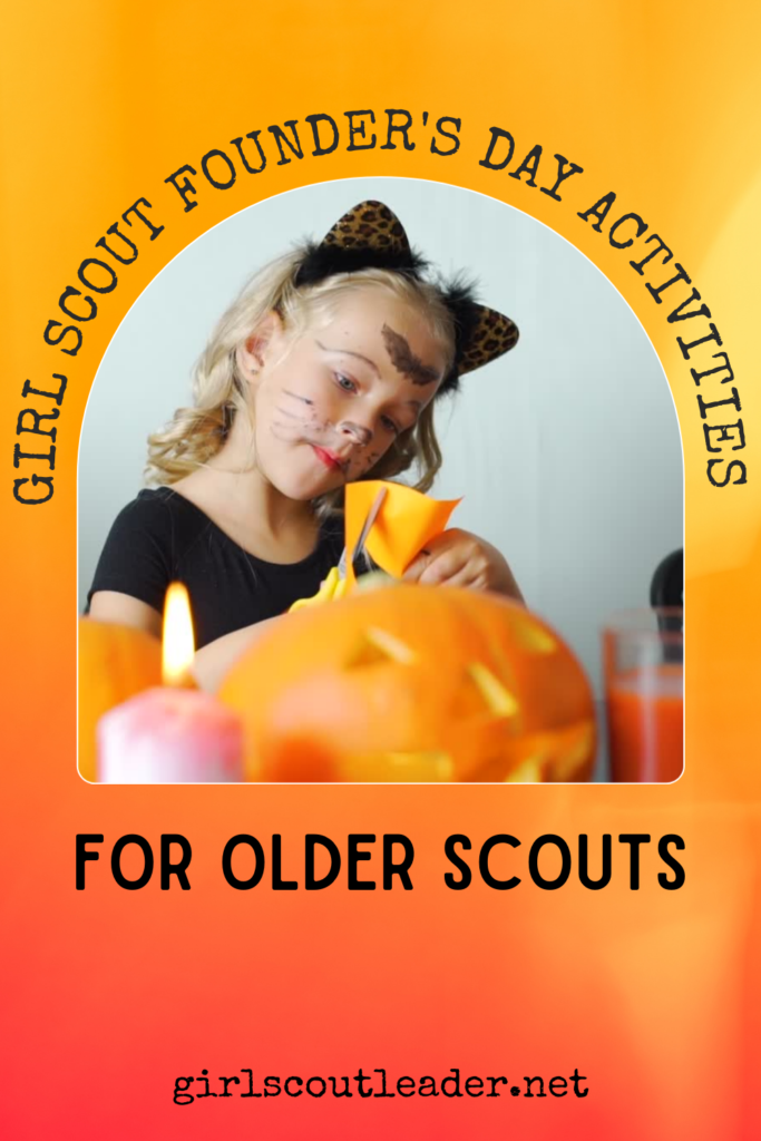 Girl Scout Founder's Day Activities for Older Scouts