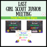 Last Girl Scout Junior Meeting Photo Op Signs Set of Three