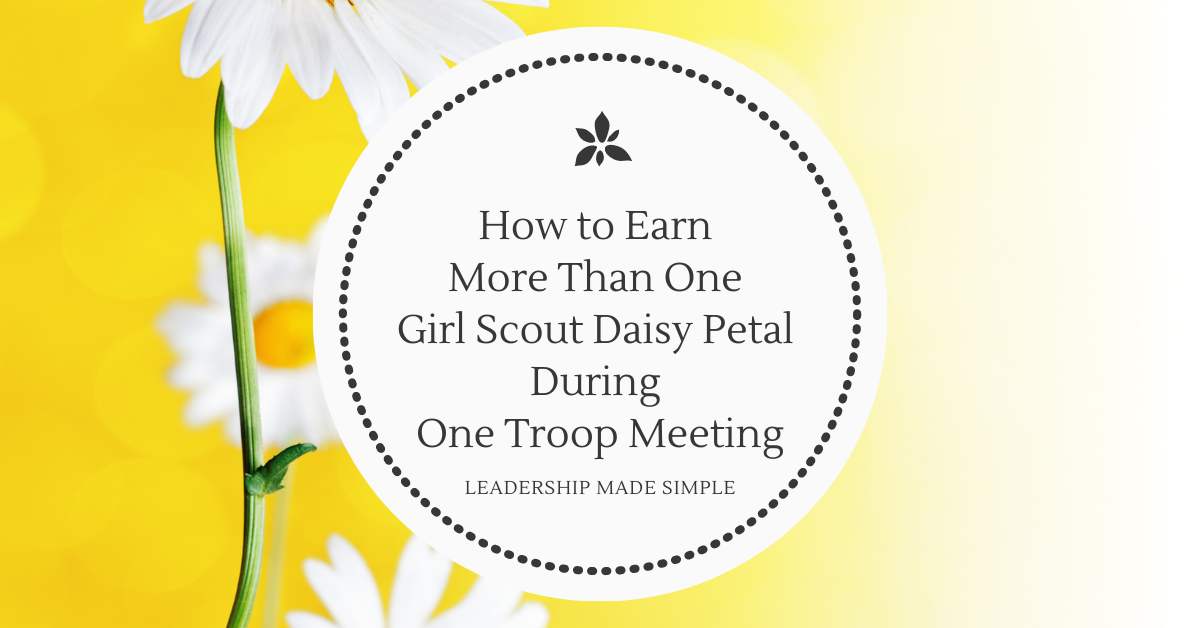 How to Earn More Than One  Girl Scout Daisy Petal During One Troop Meeting