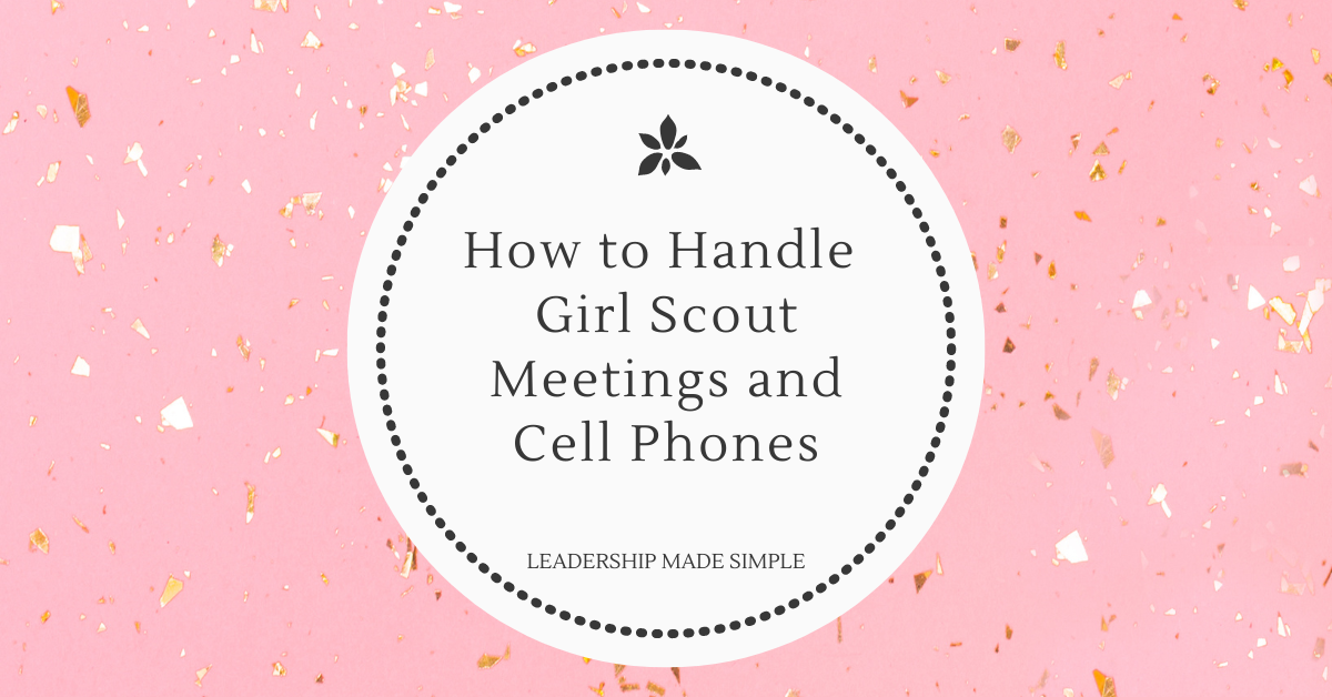 How to Handle Girl Scout Meetings and Cell Phones
