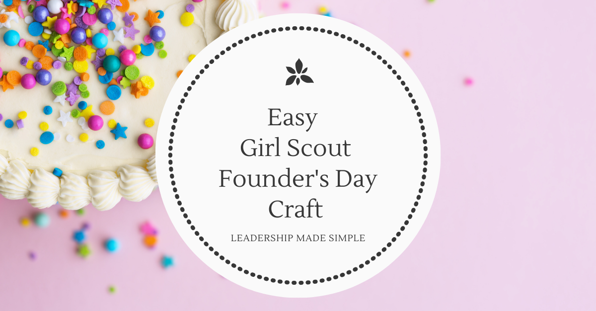 Easy Girl Scout Founder’s Day Craft