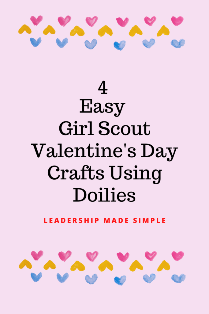 4 Easy Girl Scout Valentine's Day Crafts Using Doilies