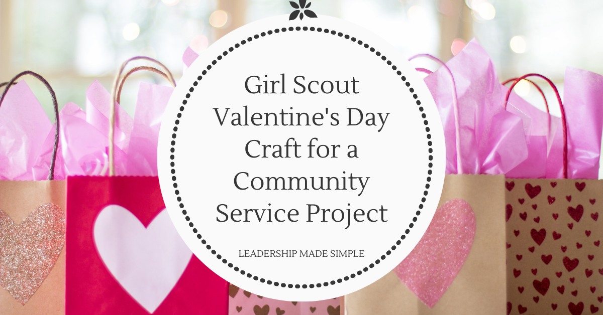 Girl Scout Valentine’s Day Craft for a Community Service Project