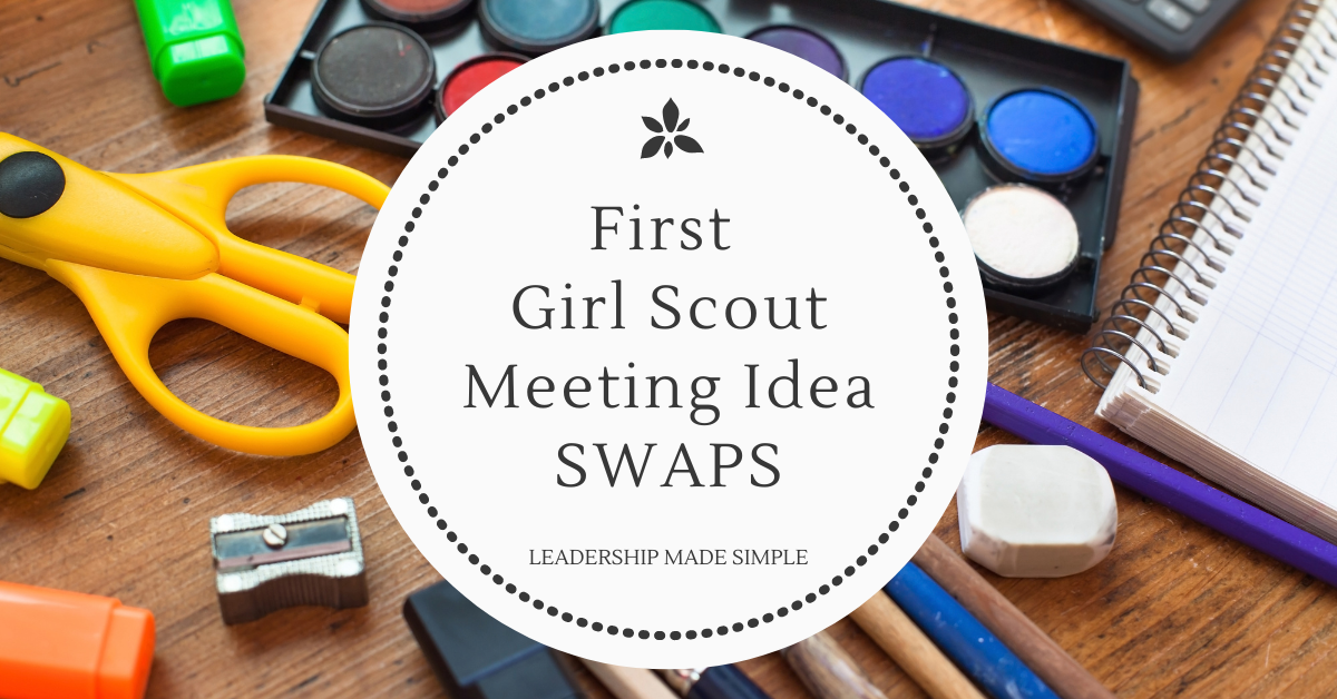 First Girl Scout Meeting Ideas Back to Troop Make Your Own Troop SWAP and Crafts