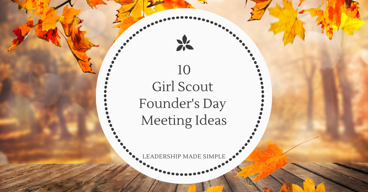 11 Easy Girl Scout Founder’s Day Meeting Ideas