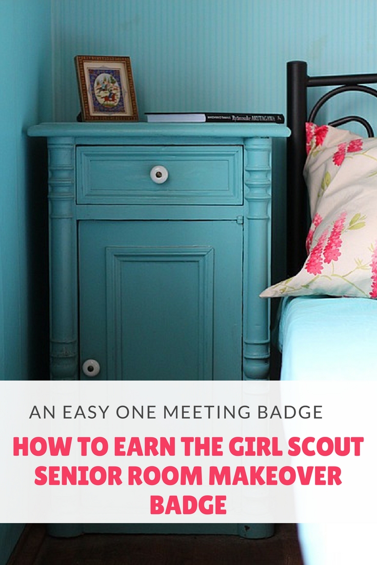 Are your girls too busy to meet for badgework? How to Earn the Girl Scout Senior Room Makeover Badge-An Easy One Meeting Badge
