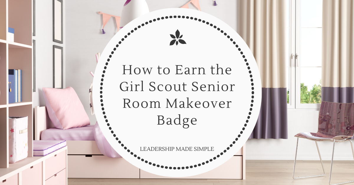 How to Earn the Girl Scout Senior Room Makeover Badge