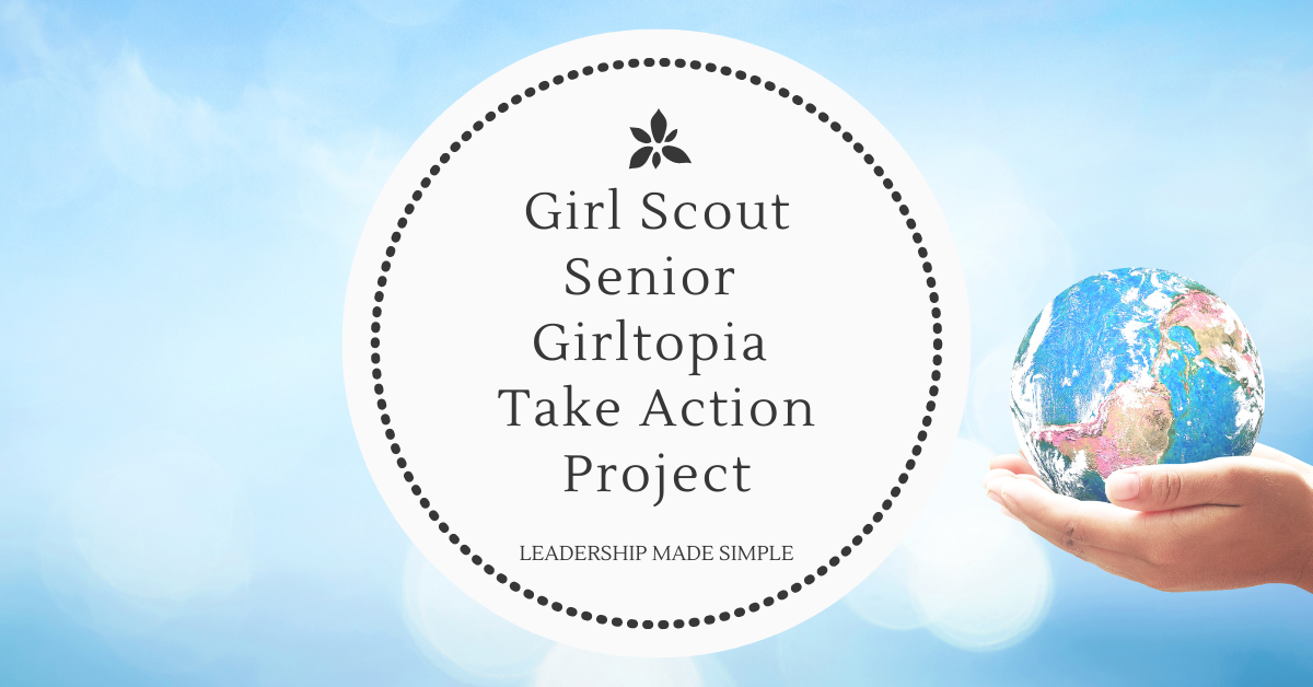 Girl Scout Senior Girltopia Take Action Project
