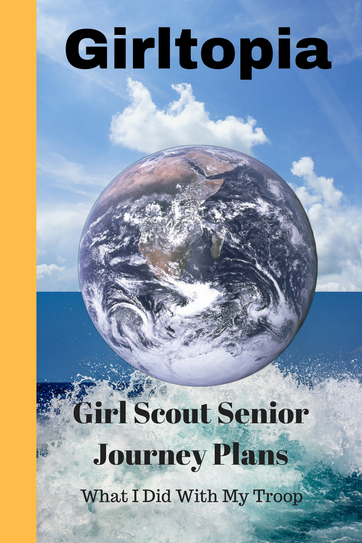 Girl Scout Senior Girltopia Journey in a Day or Weekend