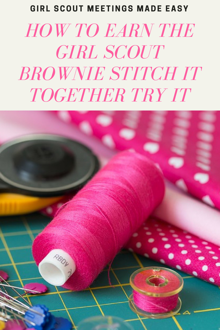 How to Earn the Brownie Girl Scout Stitch It Together Try It