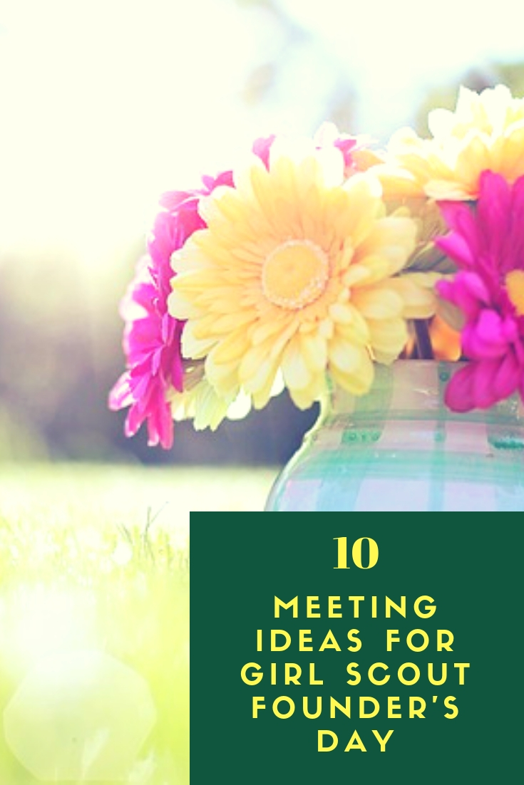 10 Engaging Meeting Ideas for Girl Scout Founder's Day