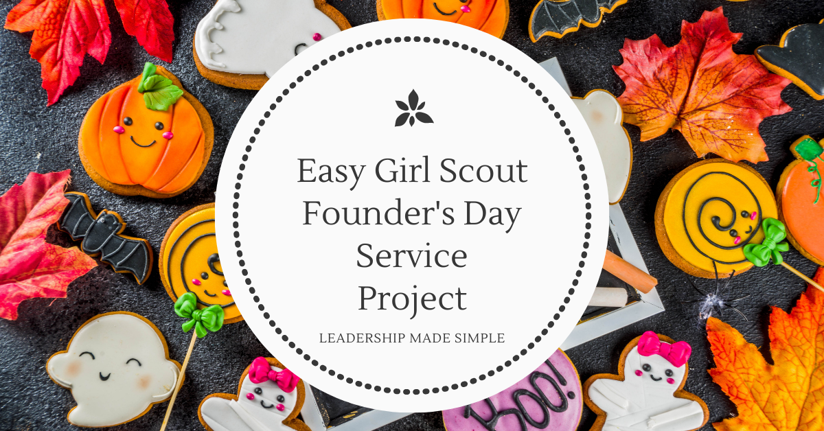 Easy Girl Scout Founder’s Day Community Service Project for October 31st