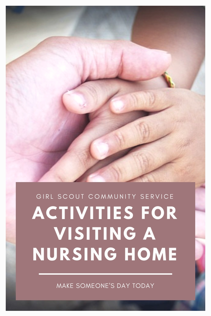 Ideas and activities for a Girl Scout troop visit to a nursing home