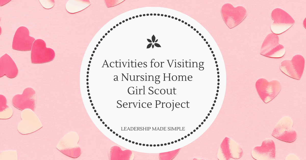 Activities for Visiting a Nursing Home A Girl Scout Service Project With Heart