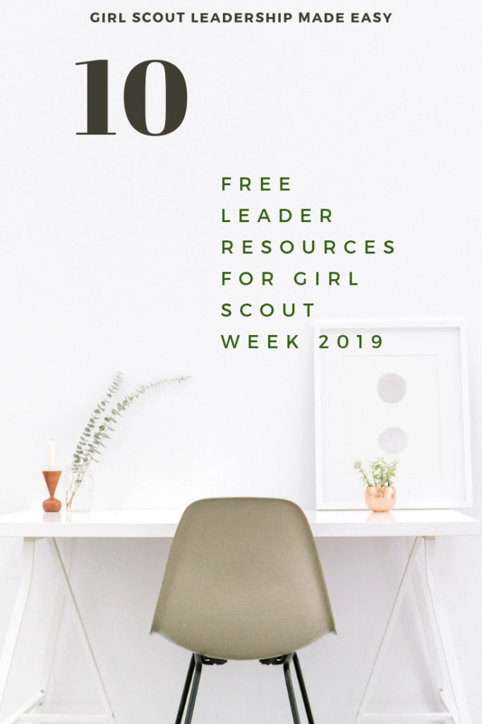 10 Free Leader Resources for Girl Scout Week 2019