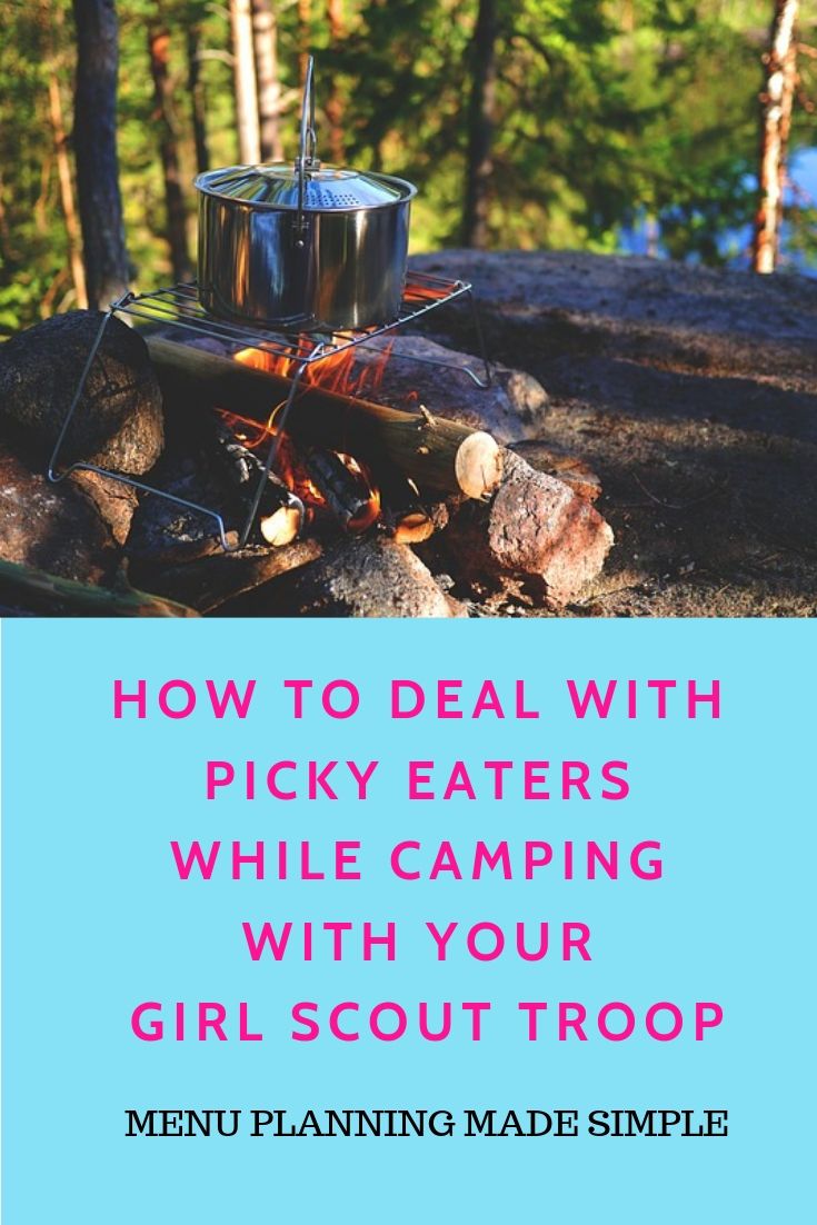 Camping With Picky Eaters-Solutions for Girl Scout Leaders