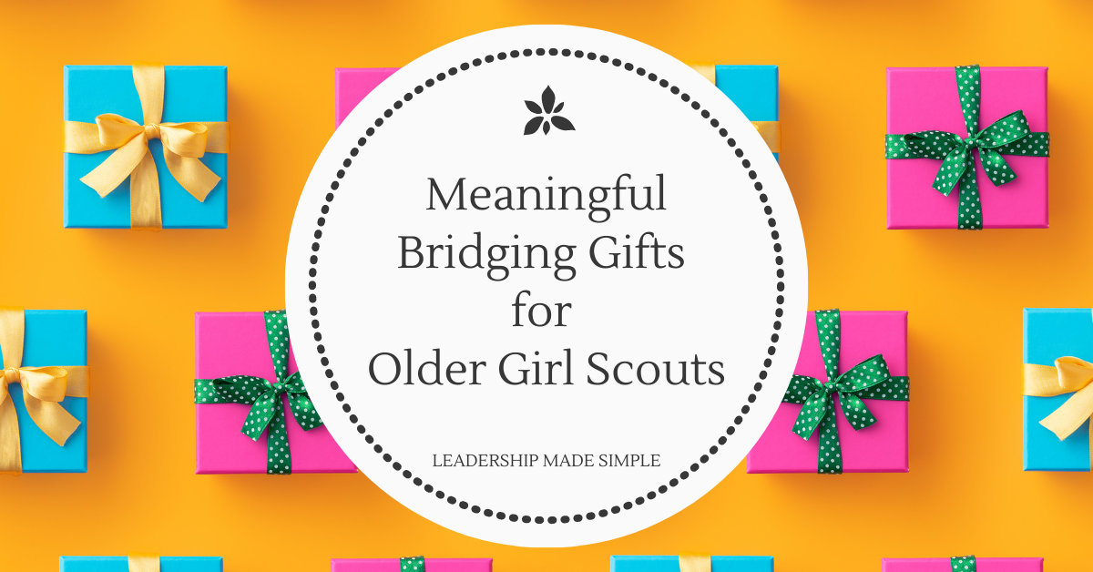 Meaningful Bridging Gifts for Older Girl Scouts