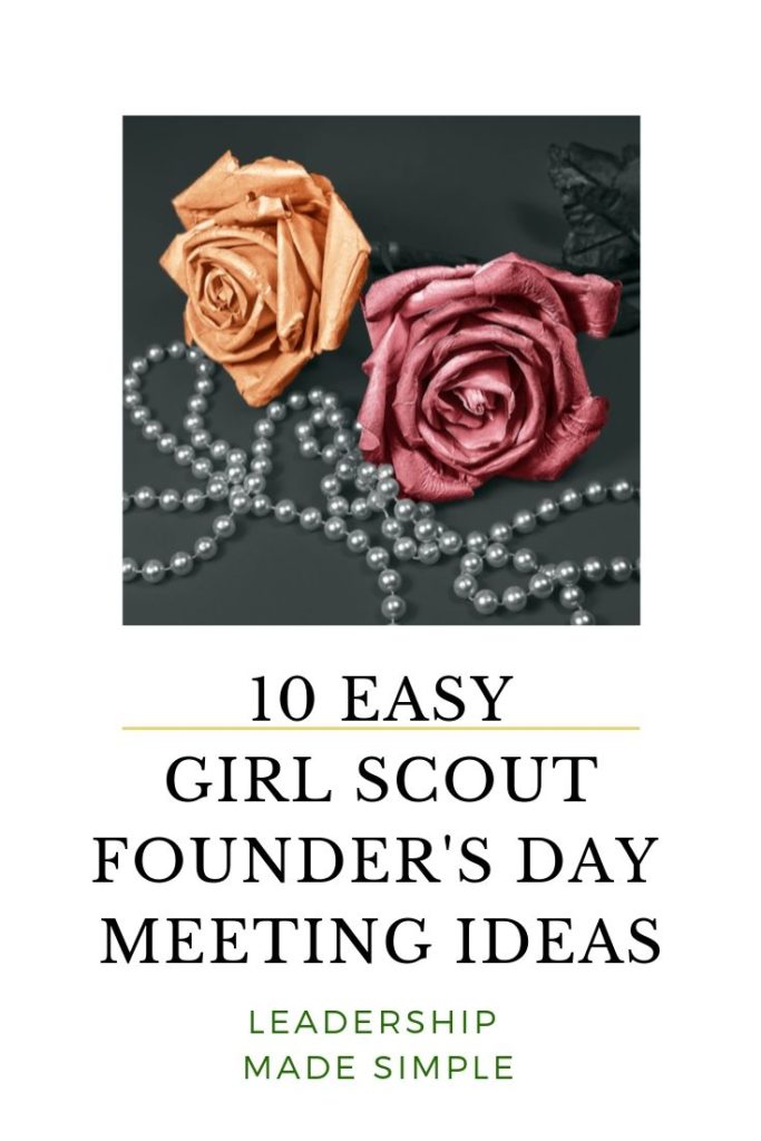 10 Easy Girl Scout Founder's Day Meeting Ideas.