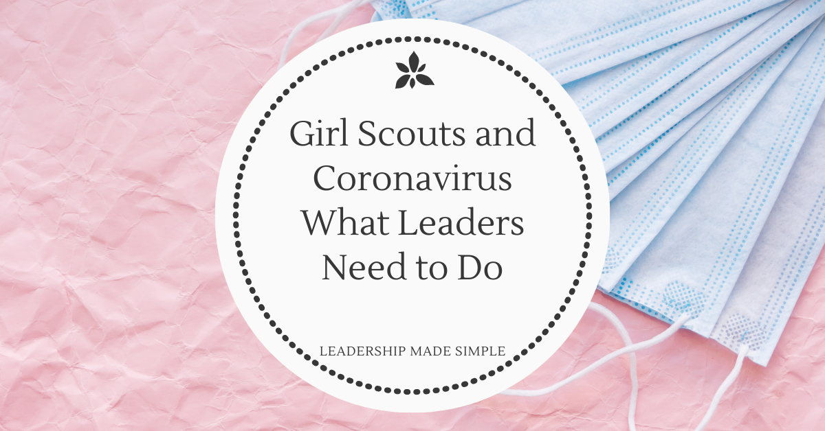 Girl Scouts and Coronavirus What Leaders Need to Do
