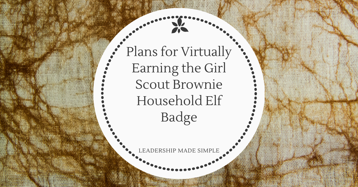 Plans for Virtually Earning the Girl Scout Brownie Household Elf Badge