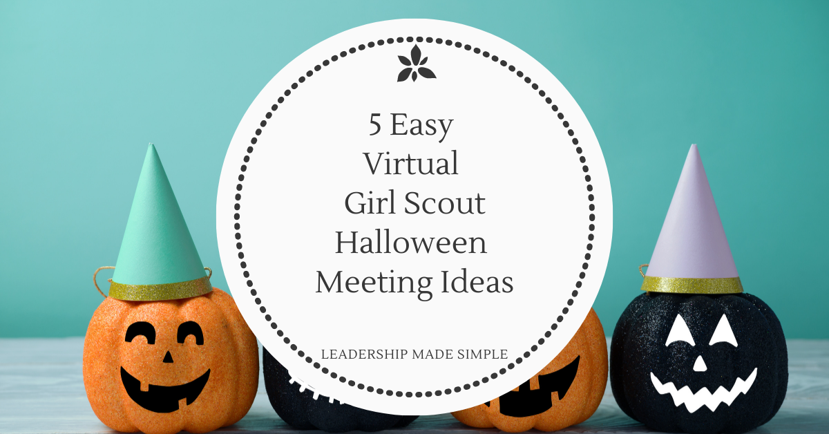 5 Easy Virtual Girl Scout Halloween Meeting Ideas