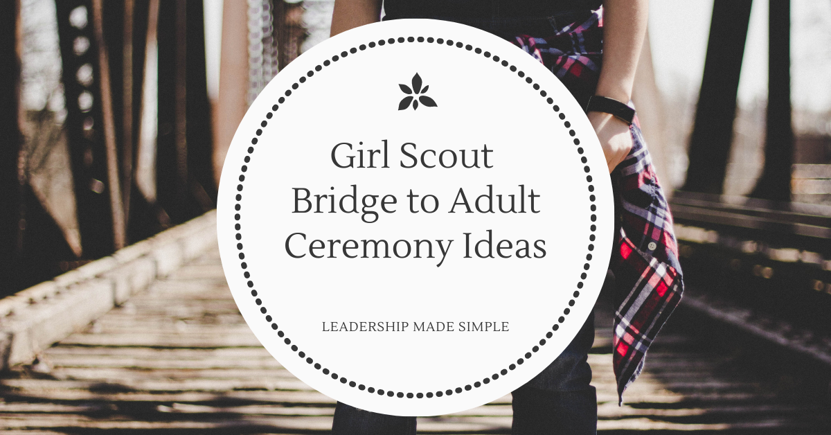 Girl Scout Bridge to Adult Ceremony Ideas