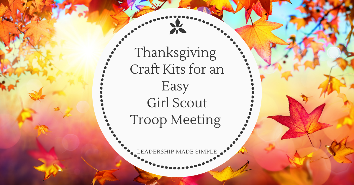 Thanksgiving Craft Kits for an Easy Troop Meeting