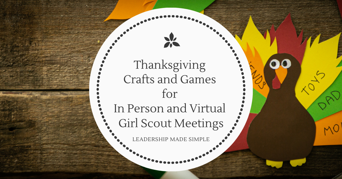 Thanksgiving Crafts and Games for In Person and Virtual Girl Scout Meetings