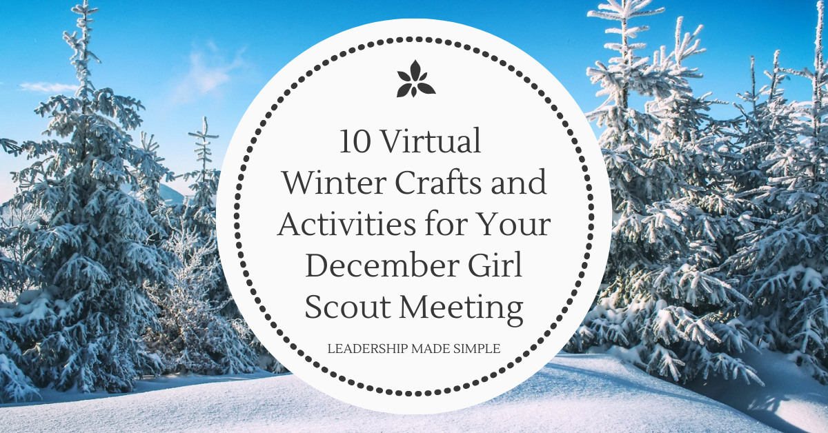 10 Virtual Winter Crafts and Activities for Your December Girl Scout Meeting