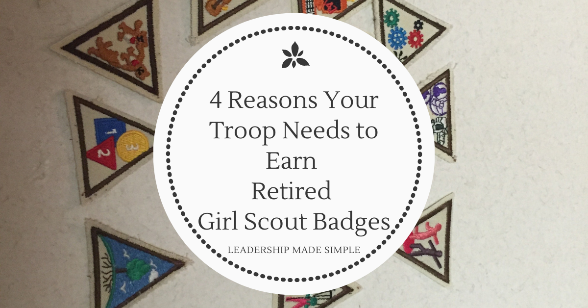 Retired Girl Scout Badges-4 Reasons Why Your Troop Needs to Earn Them