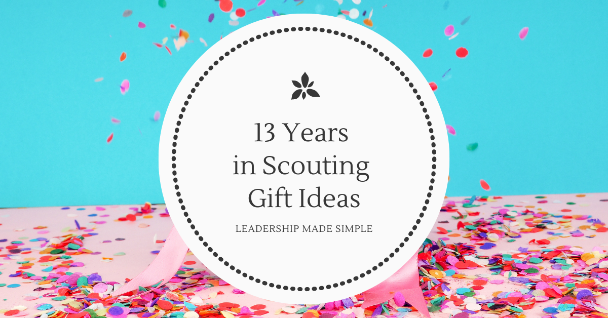 Meaningful Gifts for 13 Years in Girl Scouts