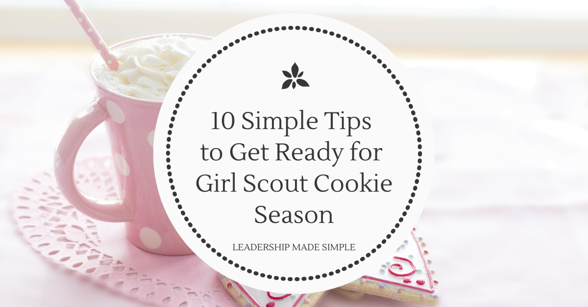 10 Simple Tips to Get Ready for Girl Scout Cookie Season