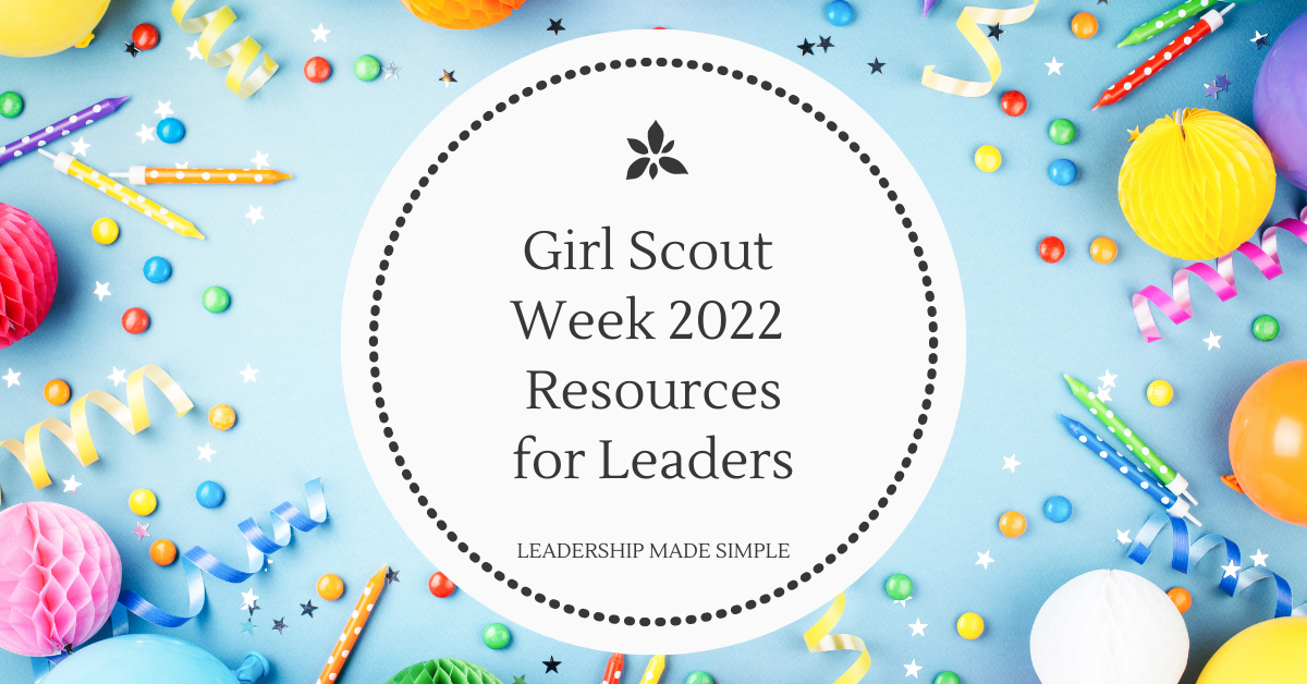 How to Celebrate Girl Scout Week 2022 Resources for Leaders