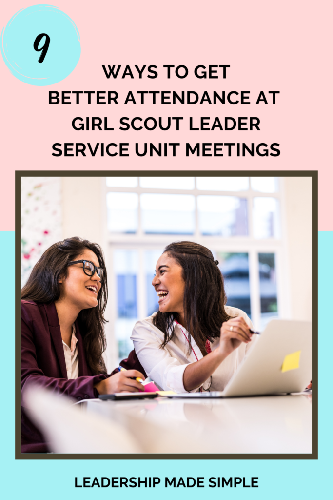 9 Ways to Get Better Attendance at Girl Scout Leader Service Unit Meetings
