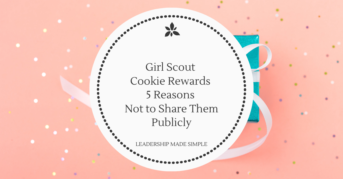 Girl Scout Cookie Rewards 5 Reasons Not to Share Them Publicly