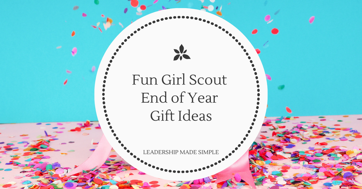 Fun Girl Scout End of Year Gift Ideas