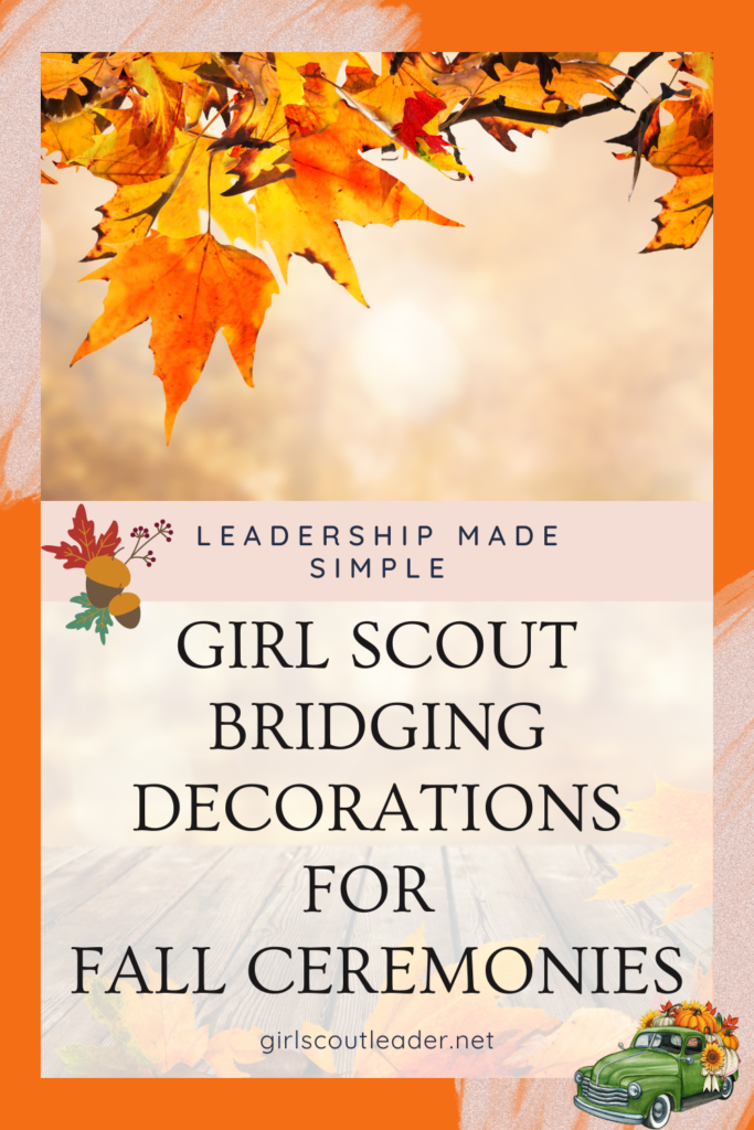 Girl Scout Bridging Decorations for Fall Ceremonies