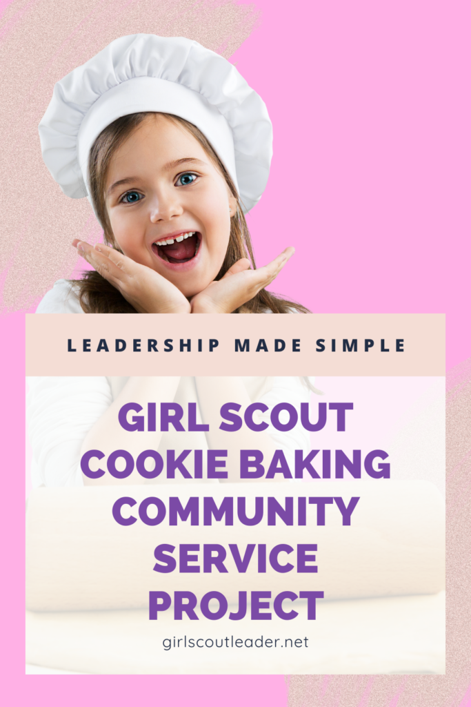 Girl Scout Cookie Baking Community Service Project