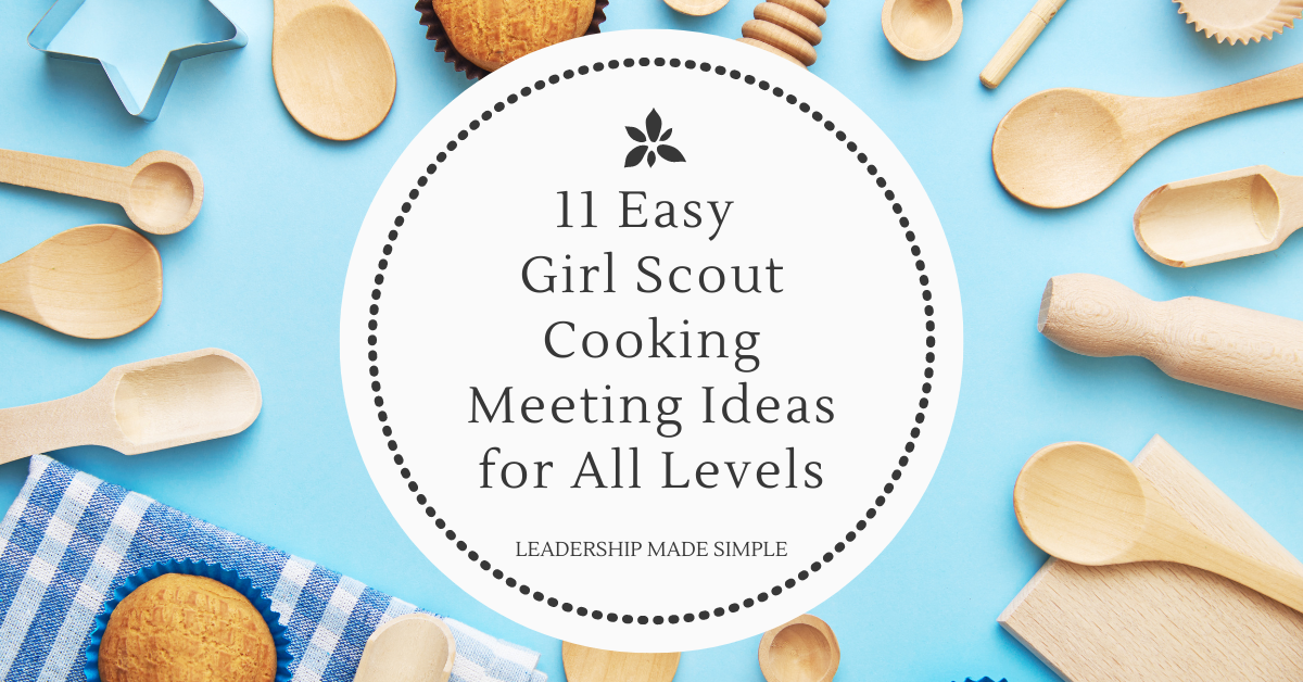 11 Easy Girl Scout Cooking Meeting Ideas for All Levels