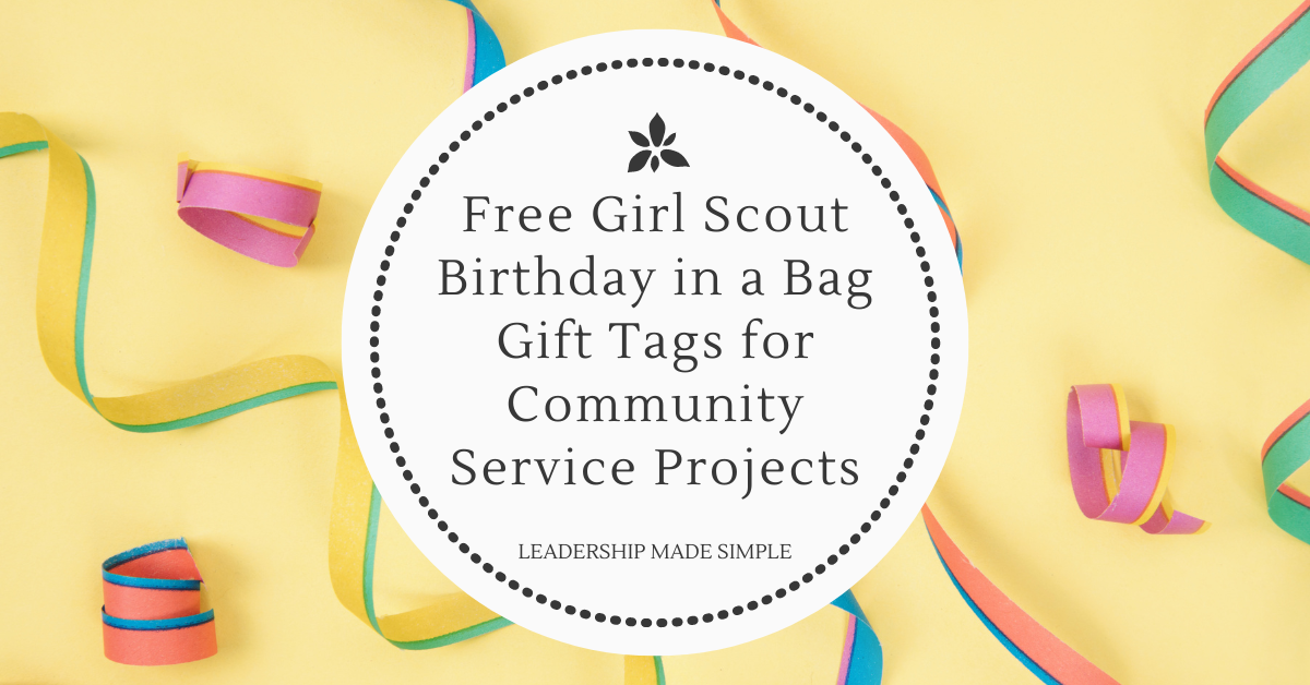 Free Girl Scout Birthday in a Bag Gift Tags for Community Service Projects Friday Freebie